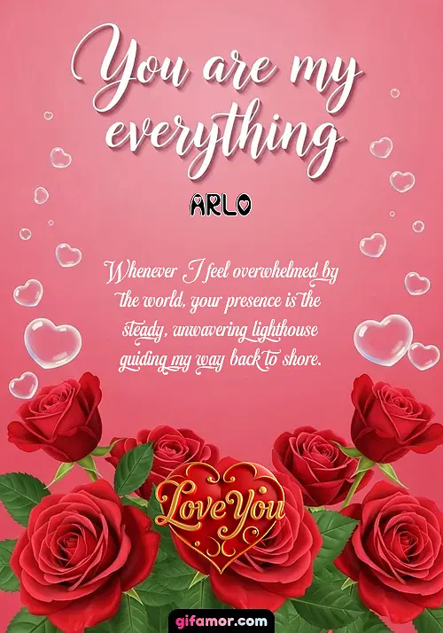 You are my everything Arlo