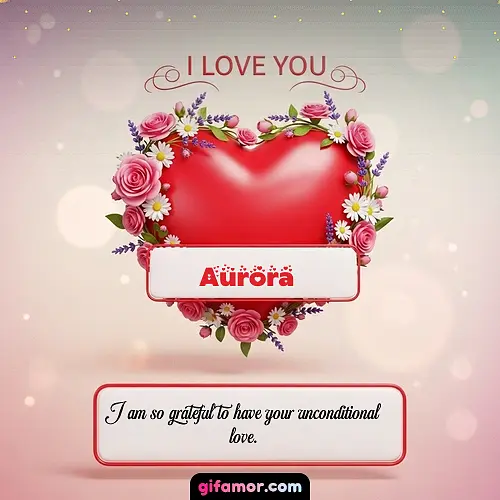 I Love You XXI Aurora