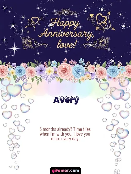 GIF de Dating Anniversary (Months): 6 months already? Time flies when I'm with you. I love you more every day.