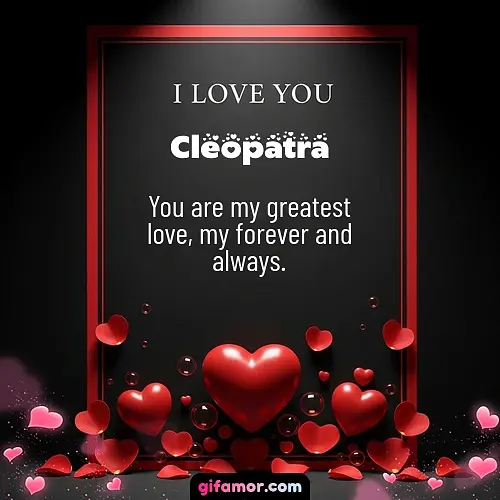 I love you I Cleopatra