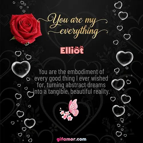 You are my everything I Elliot