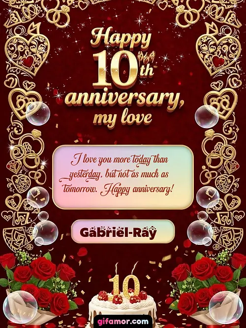 Happy 10th anniversary, my love Gabriel-Ray