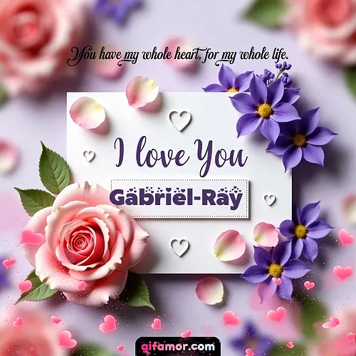 I love You II Gabriel-Ray