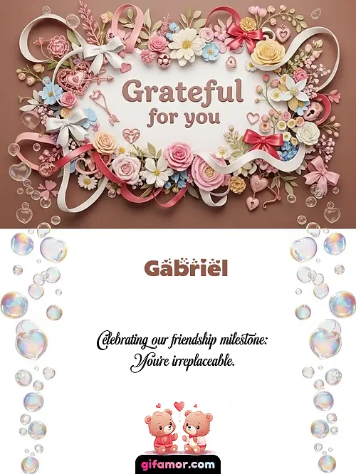 Grateful for you Gabriel