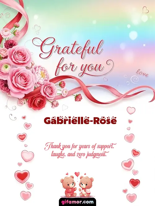 Grateful for you! II Gabrielle-Rose