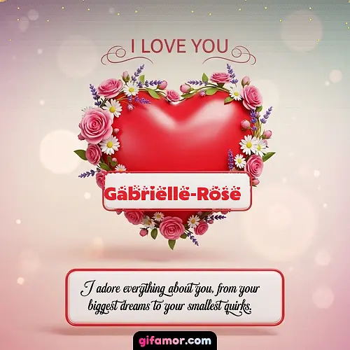 I Love You XXI Gabrielle-Rose