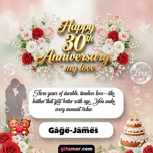 Happy 30th anniversary, my love Gage-James