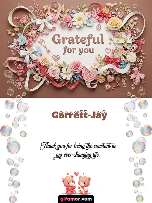 Grateful for you Garrett-Jay