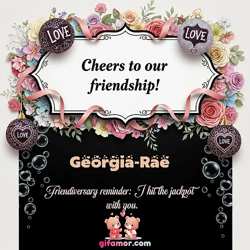 Cheers to our friendship!  VI Georgia-Rae