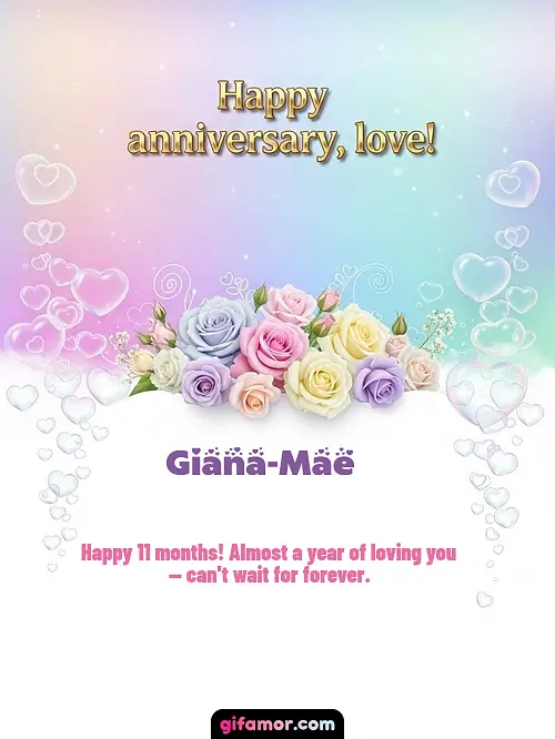 GIF de Dating Anniversary (Months): Happy 11 months! Almost a year of loving you — can't wait for forever.