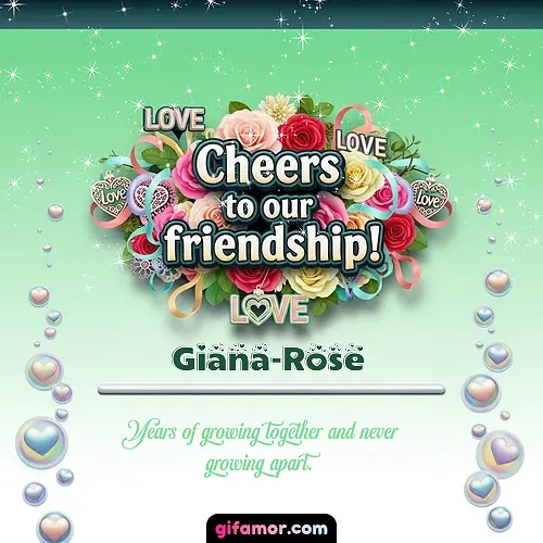 Cheers to our friendship!  IV Giana-Rose