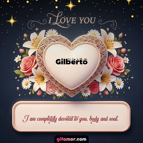 I Love You XVI Gilberto