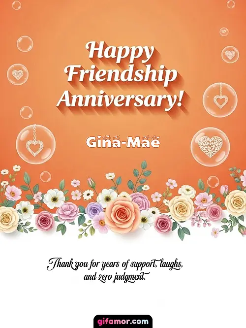 Happy friendship anniversary! III Gina-Mae
