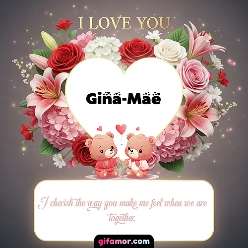 I Love You XV Gina-Mae