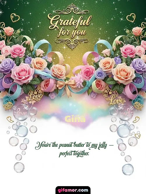 Grateful for you! IV Gina