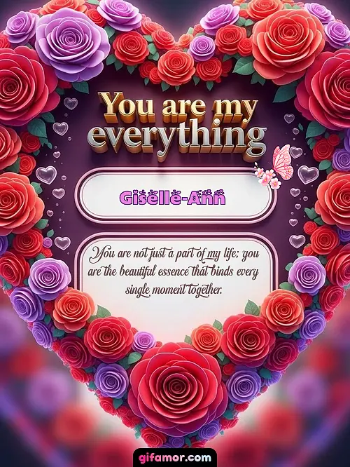 You are my everything IV Giselle-Ann