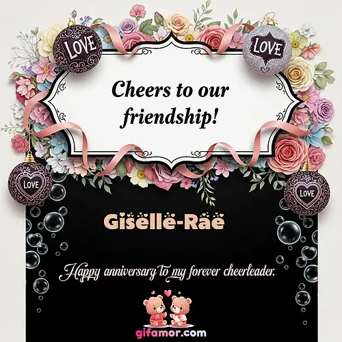 Cheers to our friendship!  VI Giselle-Rae
