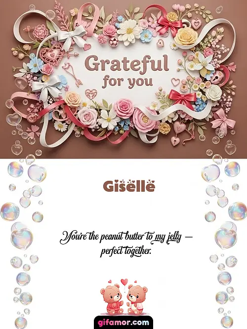 Grateful for you Giselle