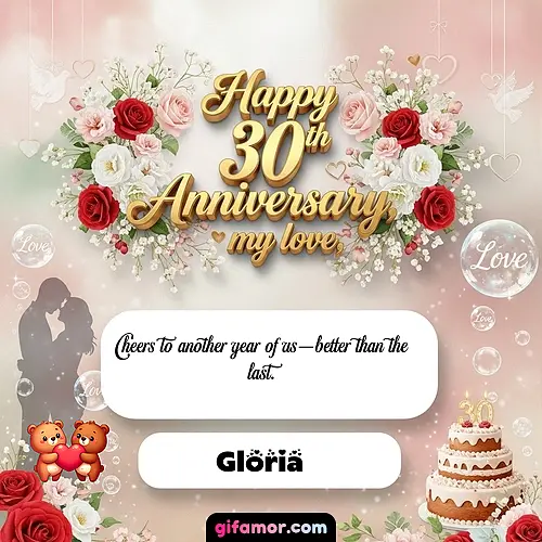 Happy 30th anniversary, my love Gloria