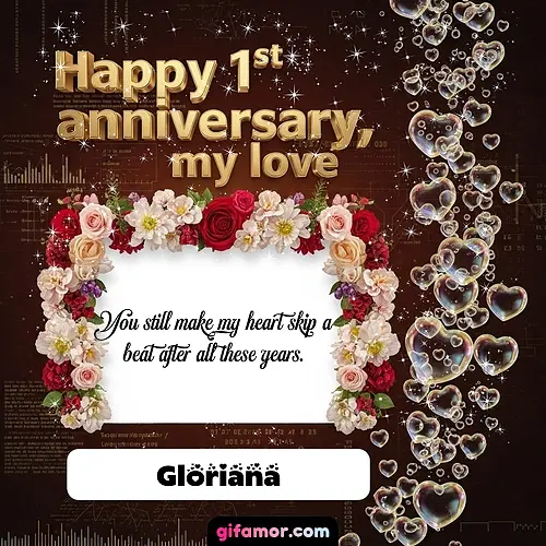 Happy 1st anniversary, my love IV Gloriana