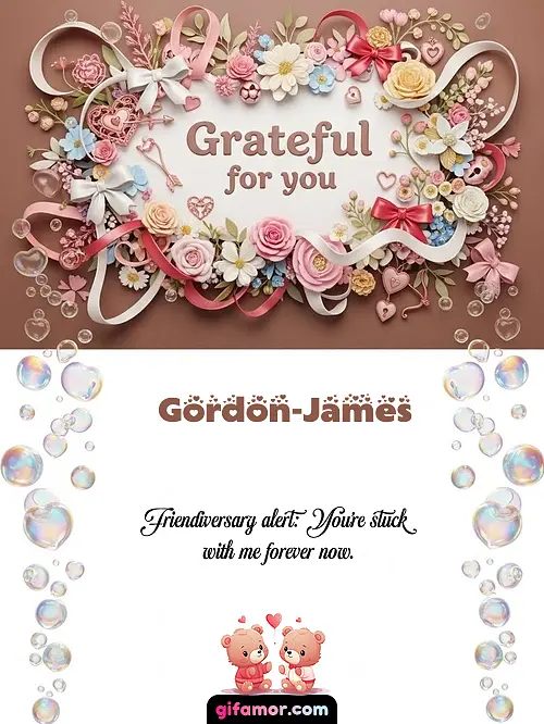 Grateful for you Gordon-James