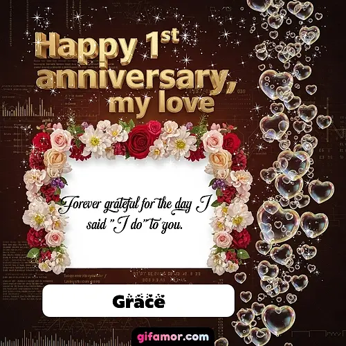 Happy 1st anniversary, my love IV Grace