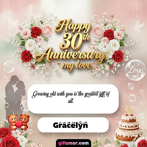 Happy 30th anniversary, my love Gracelyn