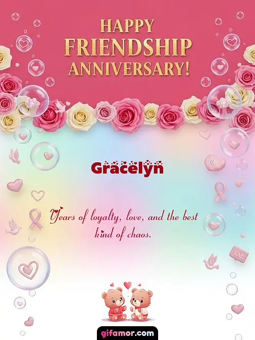 Happy friendship anniversary! I Gracelyn