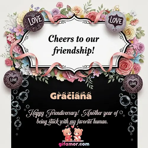 Cheers to our friendship!  VI Graciana