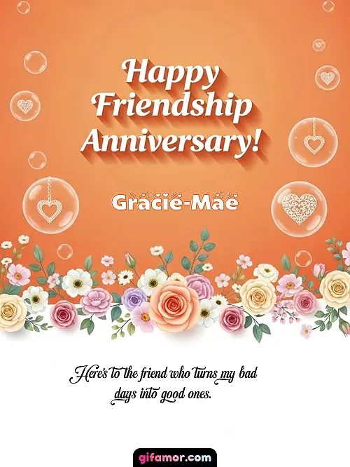 Happy friendship anniversary! III Gracie-Mae