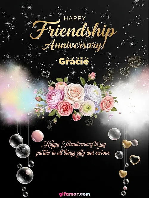 Happy friendship anniversary! II Gracie