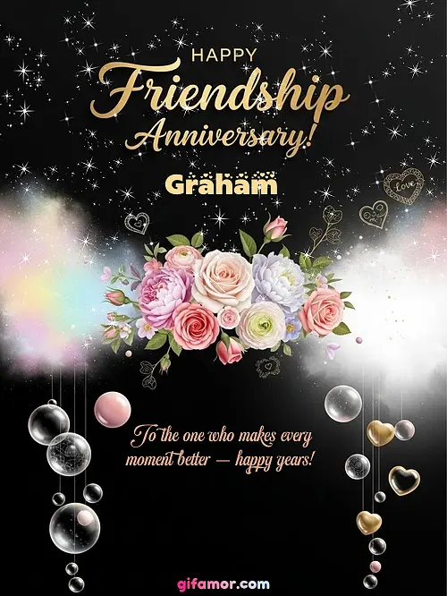 Happy friendship anniversary! II Graham