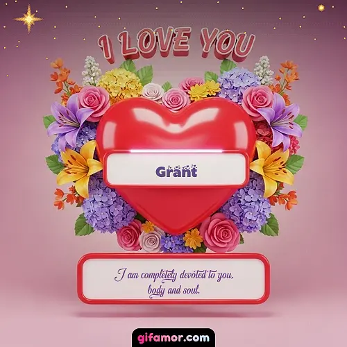 I Love You XX Grant