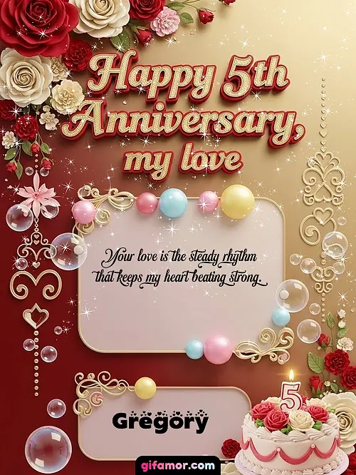 Happy 5st anniversary, my love Gregory