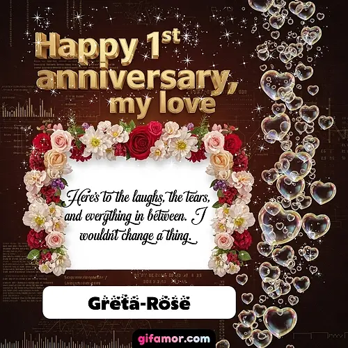 Happy 1st anniversary, my love IV Greta-Rose