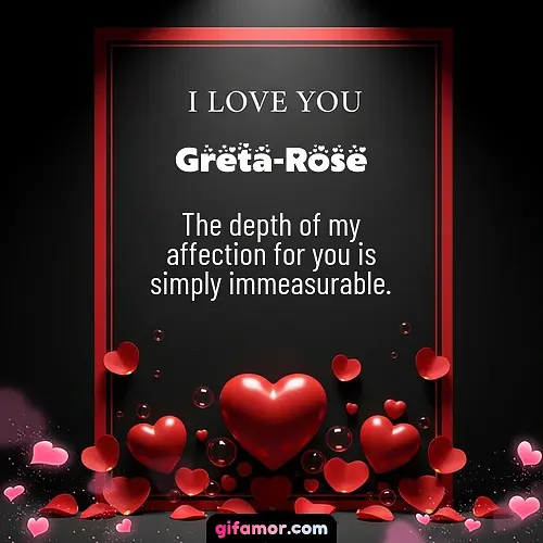 I love you I Greta-Rose