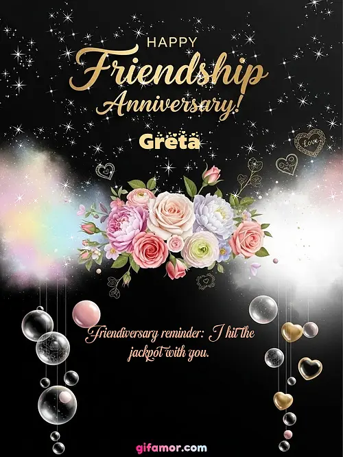 Happy friendship anniversary! II Greta Gif Download