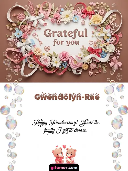 Grateful for you Gwendolyn-Rae