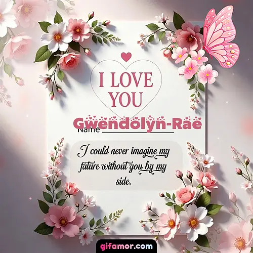 I love you IV Gwendolyn-Rae