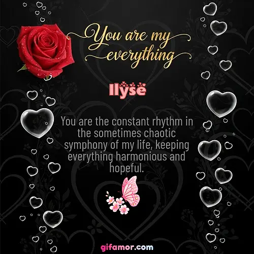 You are my everything I Ilyse