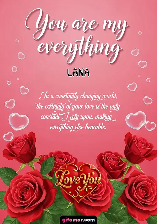 You are my everything Lana