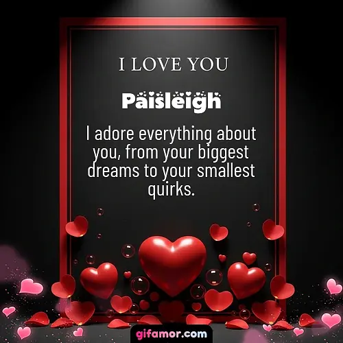 I love you I Paisleigh